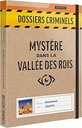 Dossiers Criminels : Mystère dans la Vallée des Rois