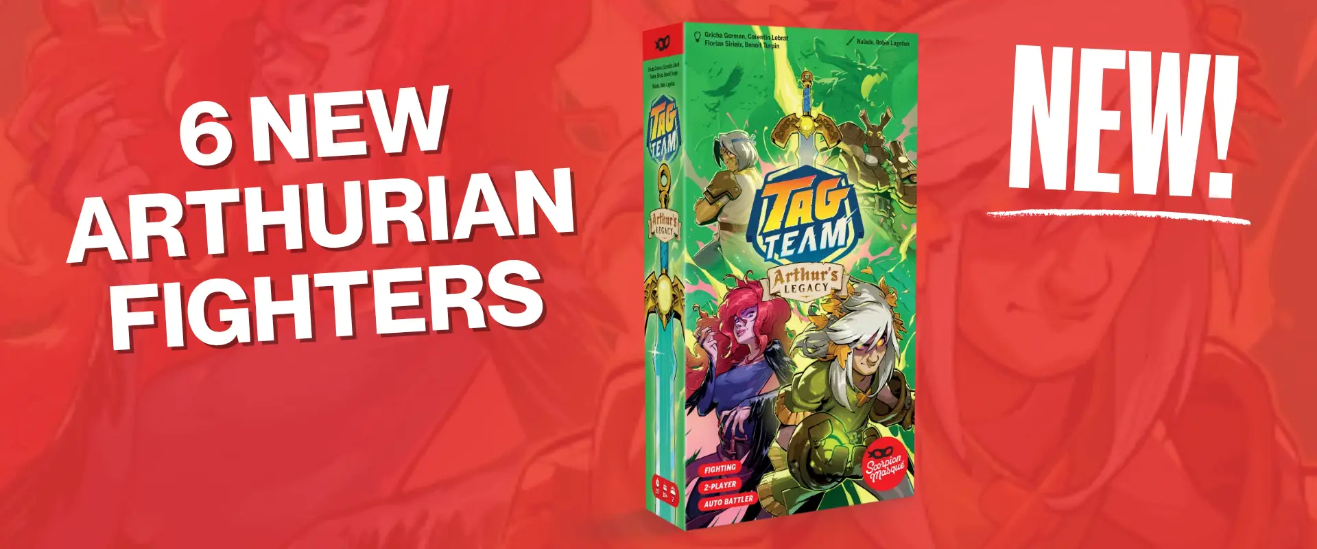 Arthurian legends come to life in the Tag Team arena! Tag Team : Arthur's Legacy - EN TT02_Box_BACK_EN.webp TT02_Box+Content_EN.webp TT02_Boards+Cards_EN.webp TT02_DraftCards_EN.webp Tag Team : Arthur's Legacy - EN TT02_Box_BACK_EN.webp TT02_Box+Content_EN.webp TT02_Boards+Cards_EN.webp TT02_DraftCards_EN.webp Tag Team is back with 6 new Fighters inspired by the legends of King Arthur! Arthurian legends come to life in the Tag Team arena! Play as Morgan, Merlin, The Dragon, Perceval, The Green Knight... and even Excalibur! In Tag Team, we don’t sit around telling stories, though, we FIGHT! Who will dominate the arena as these legendary characters engage in epic battles? Tag Team: Arthur’s Legacy is a standalone game featuring 6 new Fighters, all compatible with the game’s existing Fighters. Tag Team is a cross between a tactical auto battler and a deckbuilder, inspired by the greatest classic arcade games, featuring awesome and charismatic Fighters, each with their own fighting styles and signature moves. Build your team of 2 and put together the ultimate synergies by combining their 2 unique decks! Round 2… FIGHT! All Tag Team games are fully compatible standalone boxes. CONTENTS: 6 Fighter Boards 1 Tree board 60 Fight cards - 57x88mm 6 Draft cards - 61x112mm 6 Tokens 40 Power cubes (purple) 4 Health markers (green) 1 Greenwood Mask marker (black) 4 Special markers (yellow) 1 Fight Rules 1 Fighters’ Guide Tag Team : Arthur's Legacy - EN